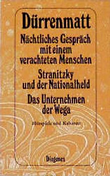 Nächtliches Gespräch mit einem verachteten Menschen. Stranitzky und der Nationalheld. Das Unternehmen der Wega. Hörspiele und Kabarett