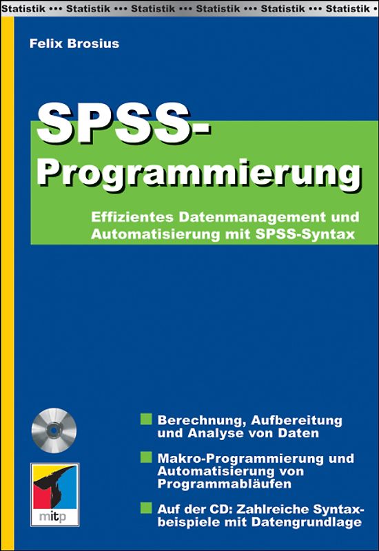SPSS Programmierung. Effizientes Datenmanagement und Automatisierung mit SPSS-Syntax