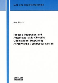 Process Integration and Automated Multi-Objective Optimization Supporting Aerodynamic Compressor Design