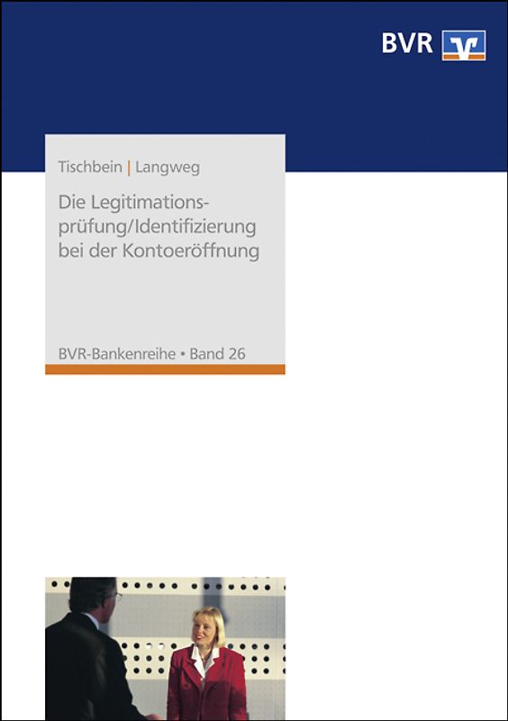 Die Legitimationsprüfung/Identifizierung bei der Kontoeröffnung