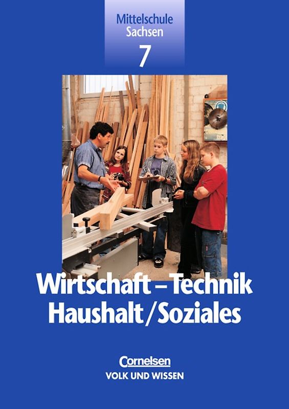 Wirtschaft - Technik - Haushalt/Soziales. Mittelschule Sachsen / 7. Schuljahr - Schülerbuch