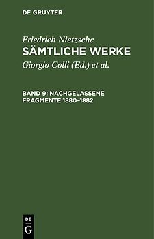 Friedrich Nietzsche: Sämtliche Werke / Nachgelassene Fragmente 1880–1882