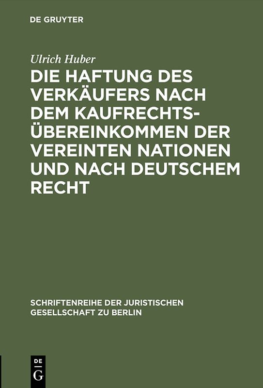Die Haftung des Verkäufers nach dem Kaufrechtsübereinkommen der Vereinten Nationen und nach deutschem Recht