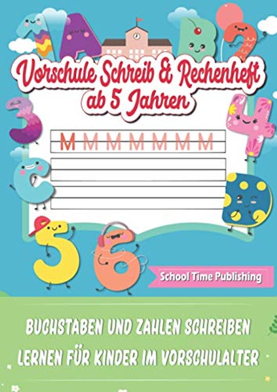 Vorschule Schreib & Rechenheft ab 5 Jahren: Buchstaben und Zahlen schreiben lernen für Kinder im Vorschulalter