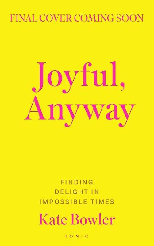 Joyful, Anyway