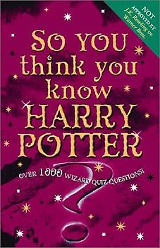 So You Think You Know Harry Potter? - Gifford, Clive