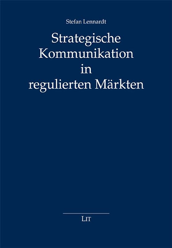 Strategische Kommunikation in regulierten Märkten