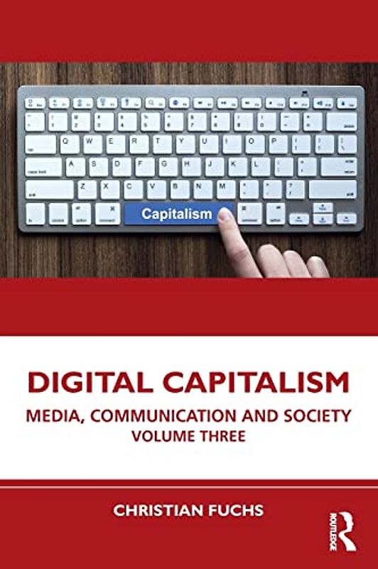Digital Capitalism: Media, Communication and Society