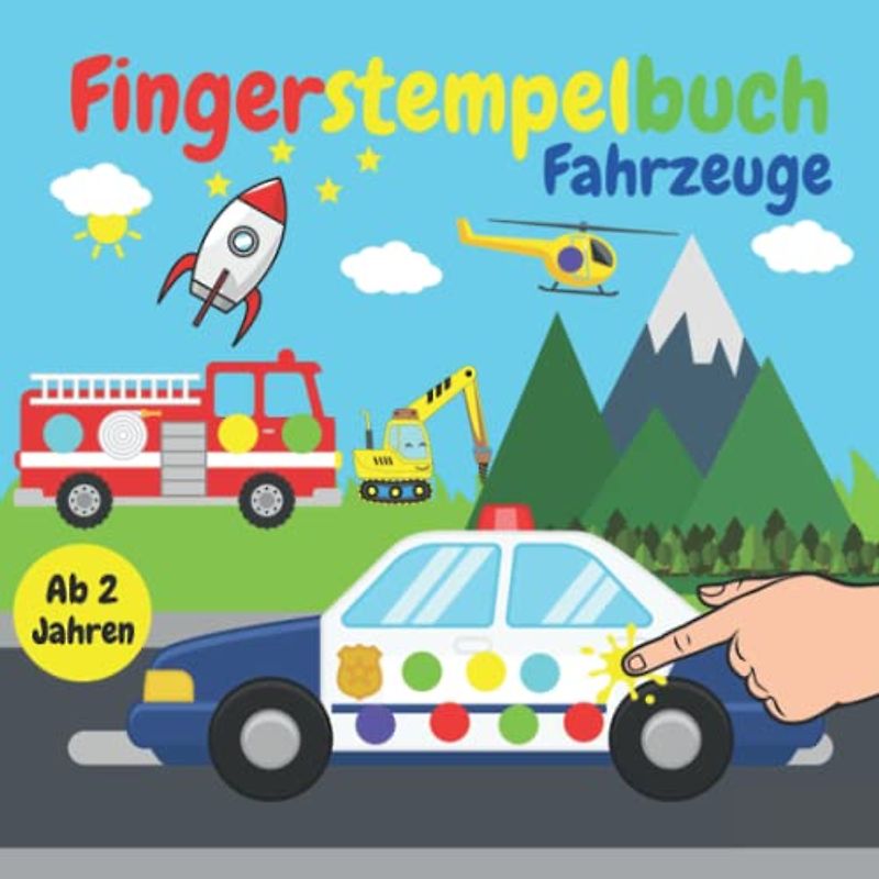 Fingerstempelbuch Fahrzeuge ab 2 Jahren: Über 40 gestaltete und abwechslungsreiche motive für Kinder | Bastelbuch ab 2 jahre für Jungen und Mädchen | ... Malen und Basteln | Finger-Malspaß