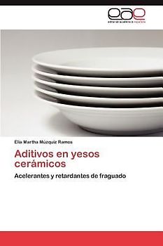 Aditivos en yesos cerámicos