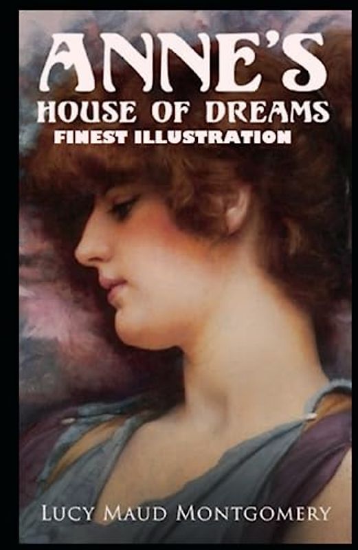 Anne's House of Dreams: Finest Illustration