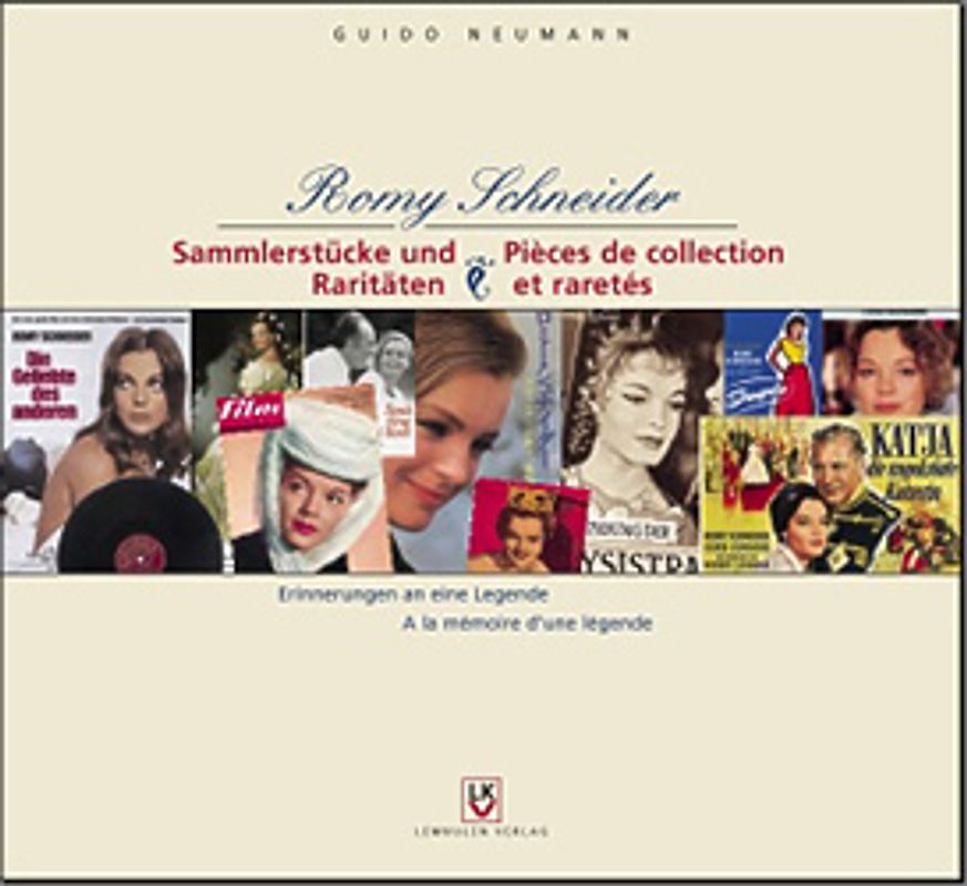 Romy Schneider. Sammlerstücke und Raritäten. Erinnerungen an eine Legende