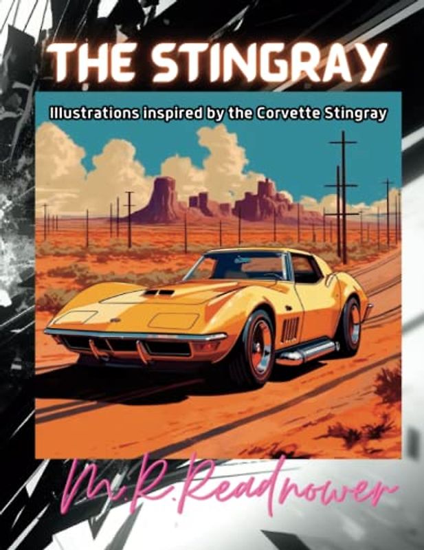 The Stingray: Illustrations inspired by the Corvette Stingray