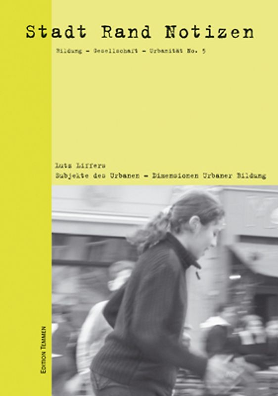 Subjekte des Urbanen – Dimensionen urbaner Bildung