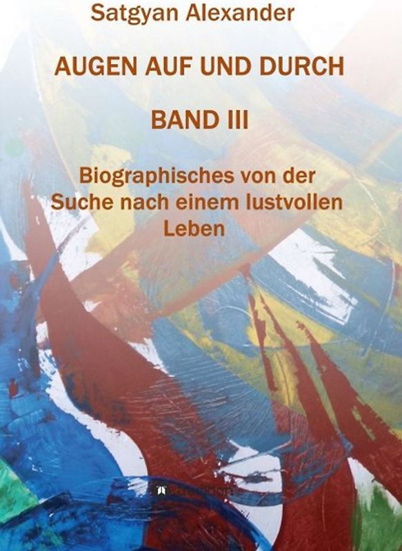 AUGEN AUF UND DURCH - Autobiographie Band 3