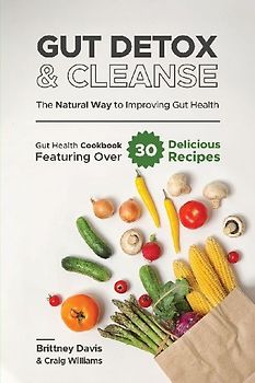 Gut Detox & Cleanse - The Natural Way to Improving Gut Health