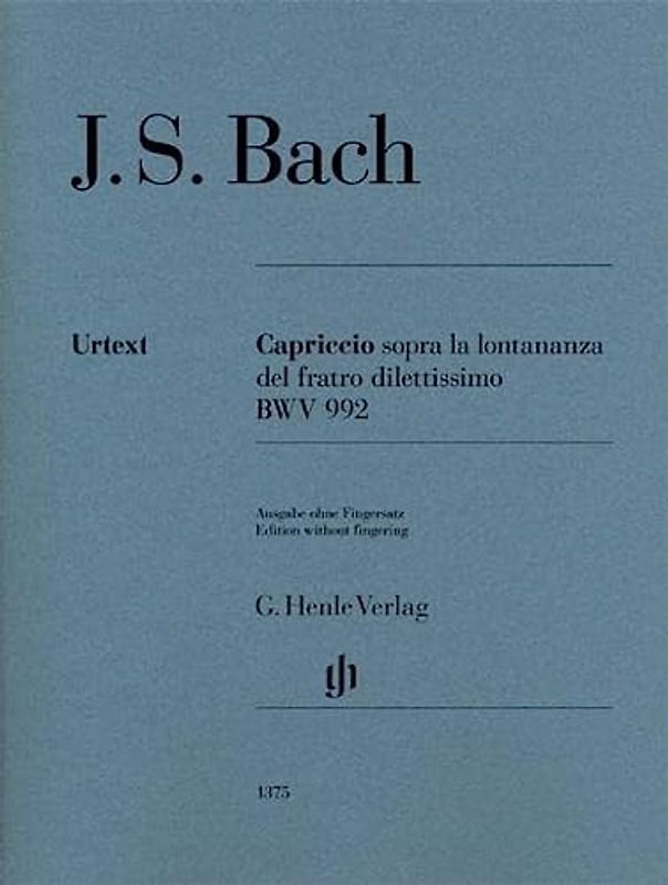 Capriccio sopra la lontananza BWV 992, Ausgabe ohne Fingersatz: Besetzung: Klavier zu zwei Händen (G. Henle Urtext-Ausgabe)