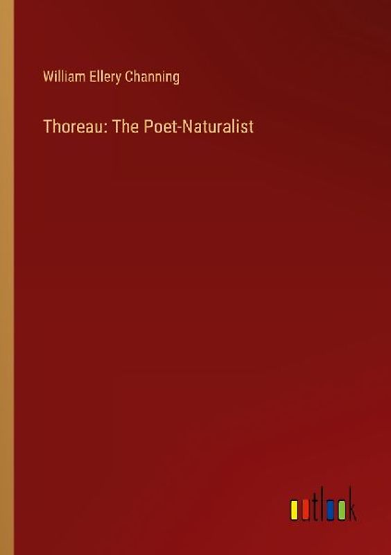 Thoreau: The Poet-Naturalist