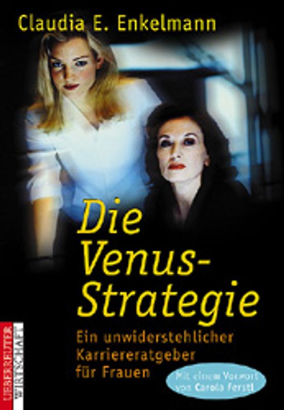 Die Venus-Strategie. Ein unwiderstehlicher Karriereratgeber für Frauen