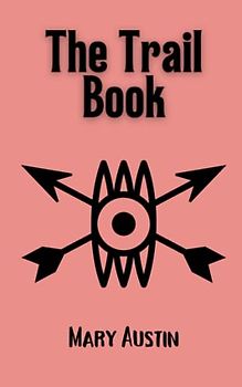 The Trail Book: A Classic Adventure Novel (Annotated)