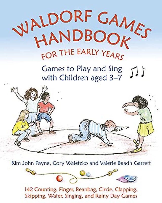 Waldorf Games Handbook for the Early Years - Games to Play & Sing with Children aged 3 to 7
