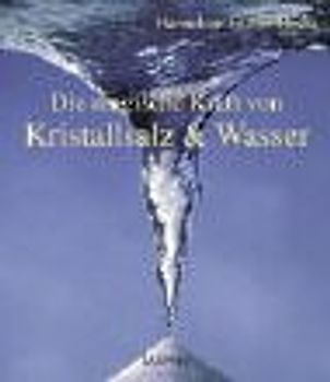 Die magische Kraft von Kristallsalz und Wasser