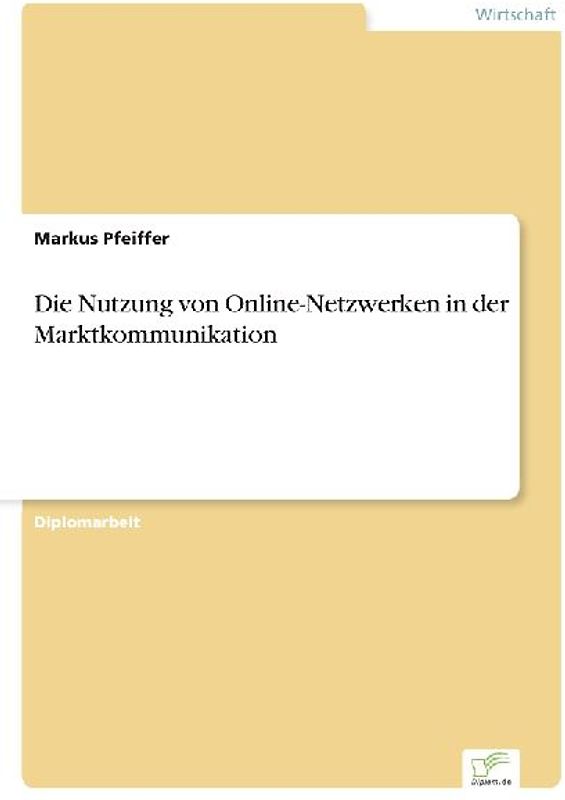 Die Nutzung von Online-Netzwerken in der Marktkommunikation
