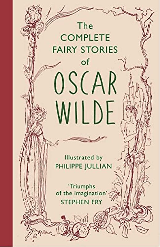The Complete Fairy Stories of Oscar Wilde: classic tales that will delight this Christmas