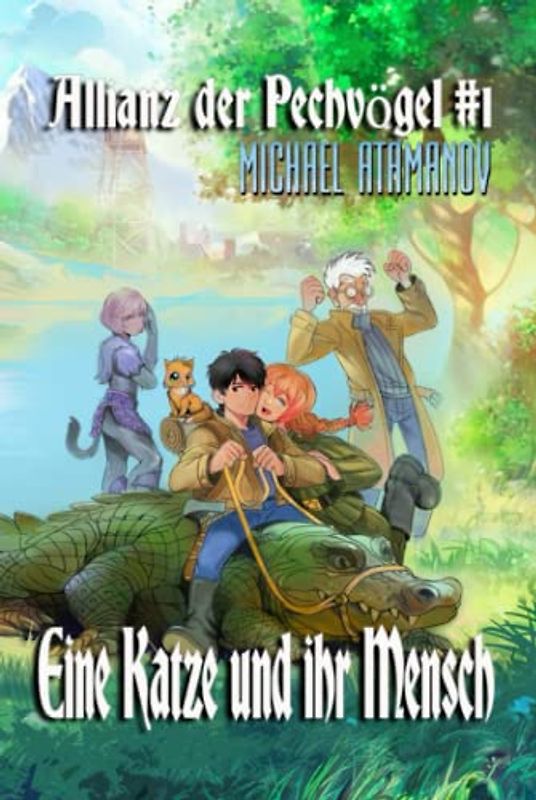 Eine Katze und ihr Mensch (Die Allianz der Pechvögel Buch 1): LitRPG-Serie