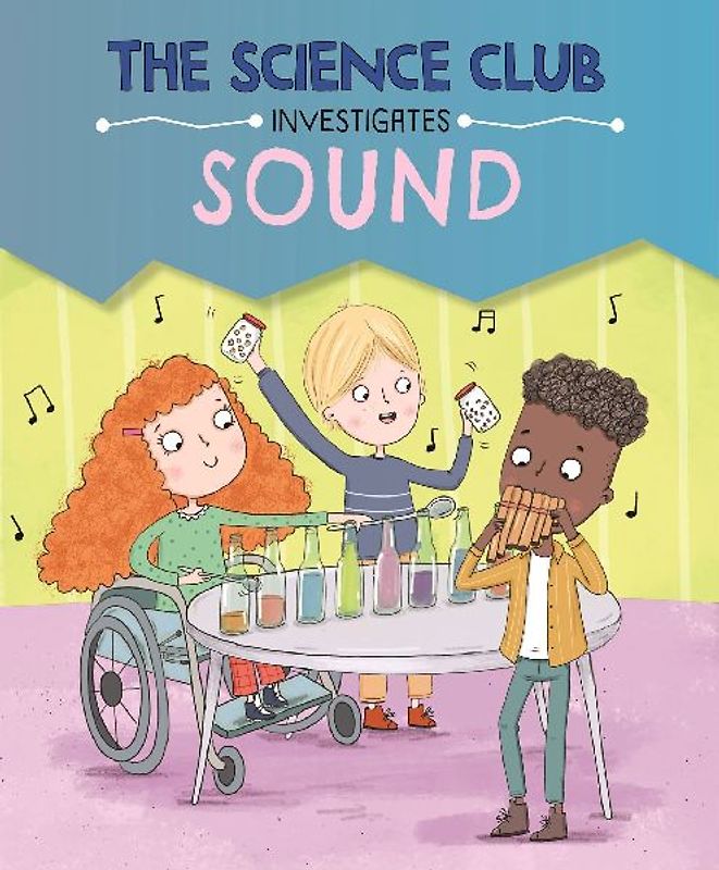 The Science Club Investigates: Sound