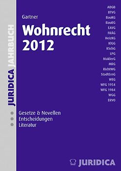 Wohnrecht 2012. Jahrbuch zum Wohnrecht mit Gesetzestexten samt allen Novellen sowie Entscheidungen und Literatur des Jahres 2011.