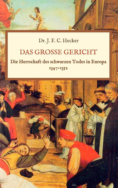 Das große Gericht: Die Herrschaft des schwarzen Todes in Europa 1347-1352