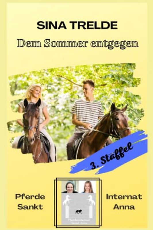 Dem Sommer entgegen: Pferdeinternat Sankt Anna - 3. Staffel - Band 6