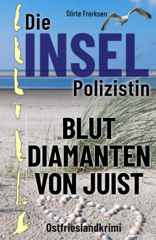 Die Inselpolizistin. Blutdiamanten von Juist: Ostfrieslandkrimi (Maike Hansen ermittelt 1)