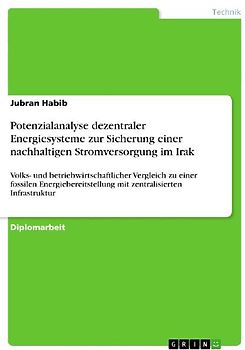 Potenzialanalyse dezentraler Energiesysteme zur Sicherung einer nachhaltigen Stromversorgung im Irak