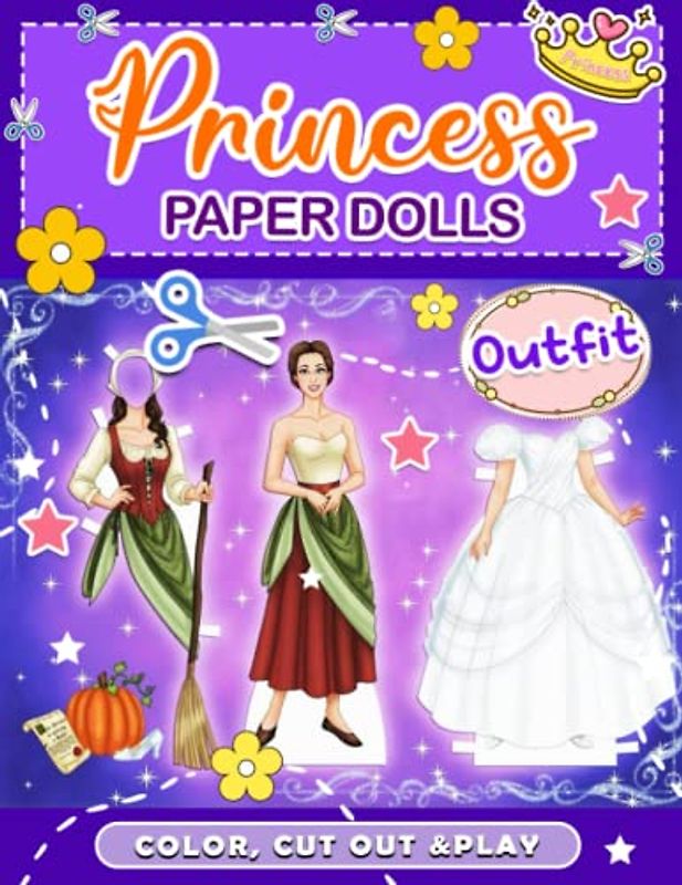 Cut Out Paper Dolls Princess & Outfit: Create Outfits By Cutting Out And Coloring 30 Pages Inside | Funny Activity Book For Fashion Lovers | Stress Relief Gifts | Birthday Gifts