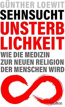 Sehnsucht Unsterblichkeit