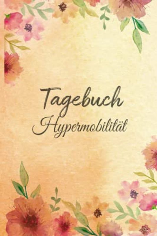 Hypermobilität Tagebuch: EDS Tagebuch, Schmerzprotokoll für akute chronische Schmerzen zum ausfüllen, ankreuzen. Buch zur Dokumentation für Besuche ... bei Beschwerden