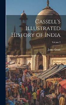 Cassell's Illustrated History of India; Volume 2