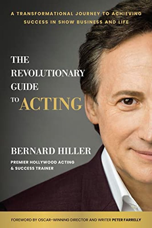 The Revolutionary Guide to Acting: Become the Artist You Were Born to Be
