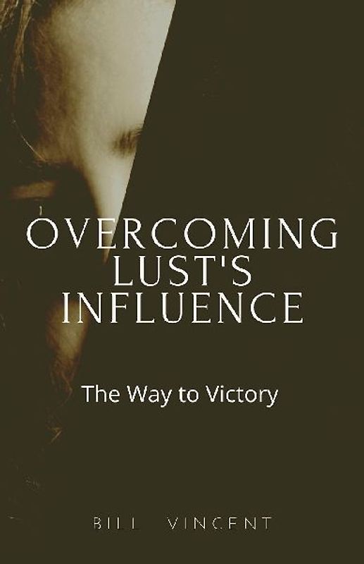 Overcoming Lust's Influence