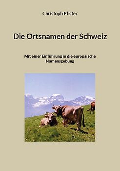 Die Ortsnamen der Schweiz