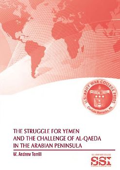 The Struggle for Yemen and the Challenge of Al-Qaeda in the Arabian Peninsula