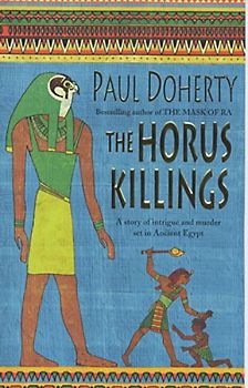 Horus Killings: A Story of Intrigue and Murder Set in Ancient Egypt (Amerotke 2) - Paul Doherty