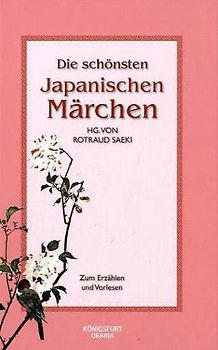 Die schönsten japanischen Märchen. Märchen zum Erzählen und Vorlesen