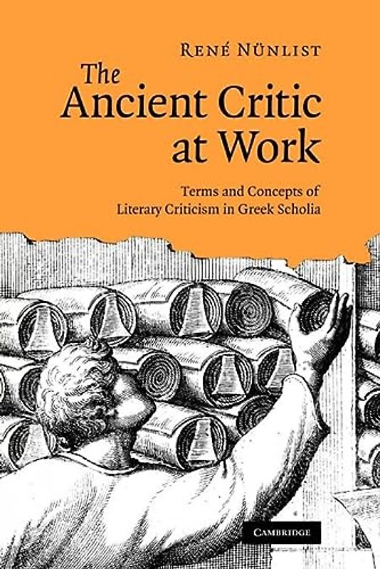 The Ancient Critic at Work: Terms and Concepts of Literary Criticism in Greek Scholia