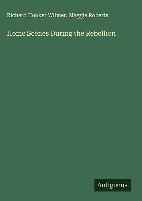 Home Scenes During the Rebellion