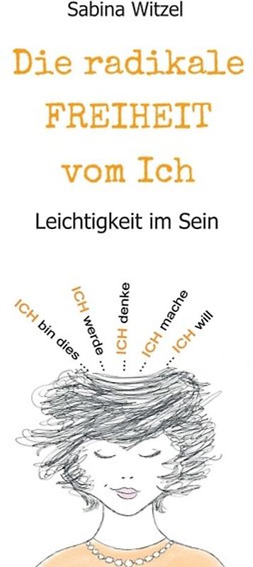 Die radikale Freiheit vom Ich