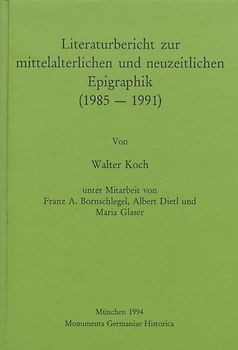 Literaturbericht zur mittelalterlichen und neuzeitlichen Epigraphik (1985-1991)