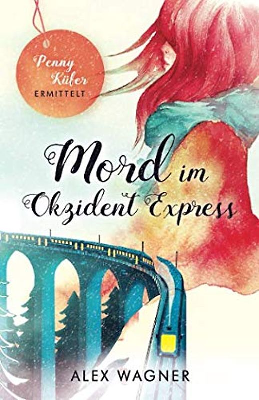 Mord im Okzident Express: Penny Küfer ermittelt